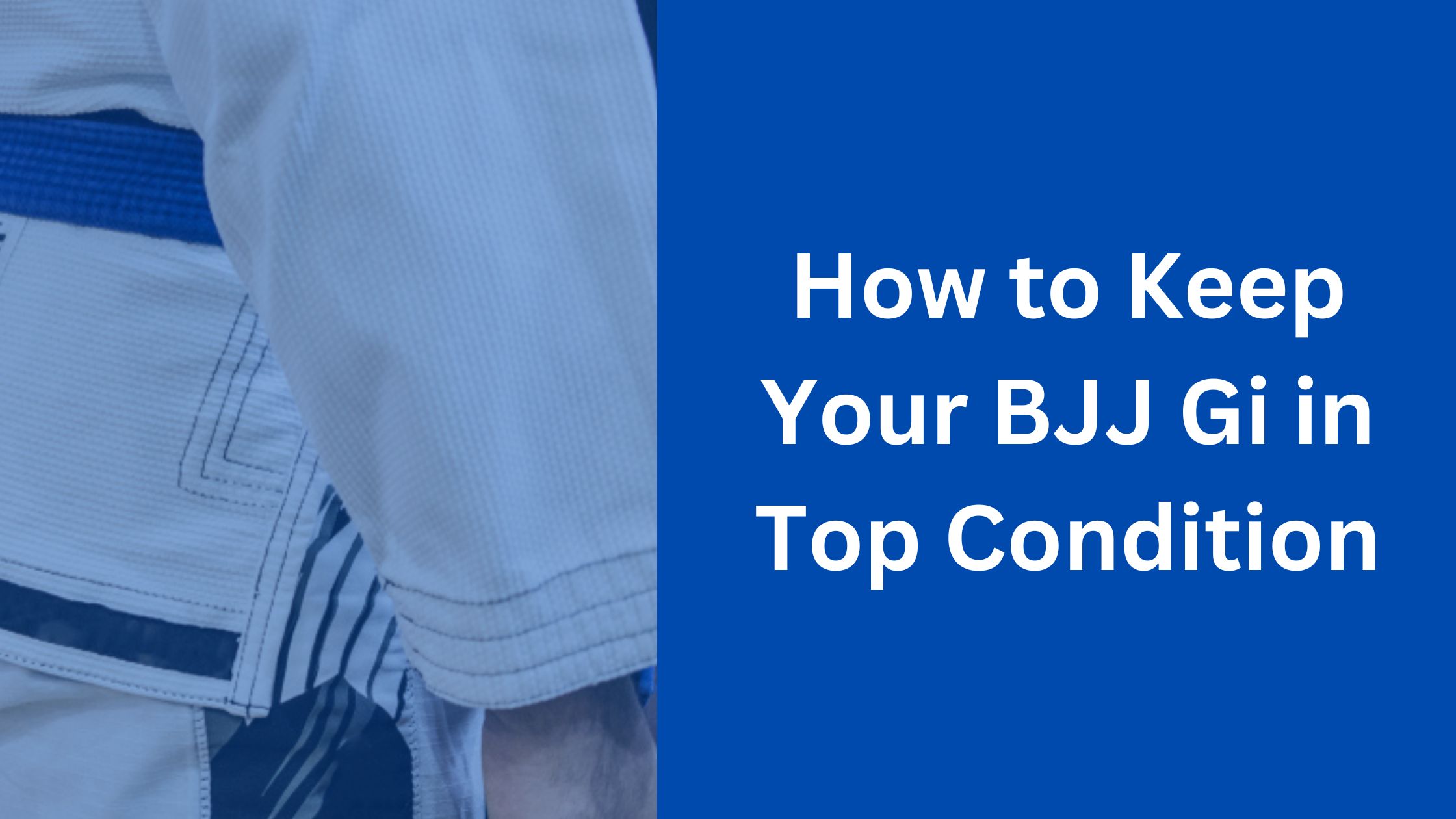 How to Keep Your BJJ Gi in Top Condition